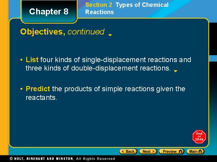 Chapter 8 Section 2 Types of Chemical Reactions Objectives, continued • List four kinds