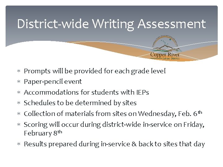 District-wide Writing Assessment Prompts will be provided for each grade level Paper-pencil event Accommodations