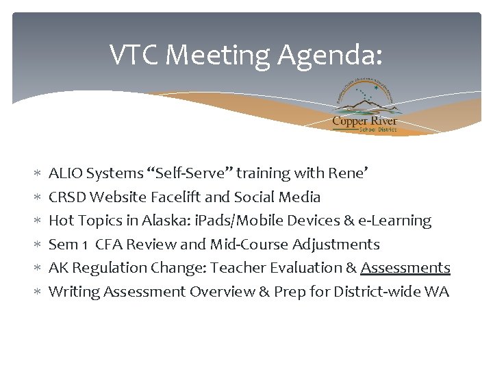 VTC Meeting Agenda: ALIO Systems “Self-Serve” training with Rene’ CRSD Website Facelift and Social