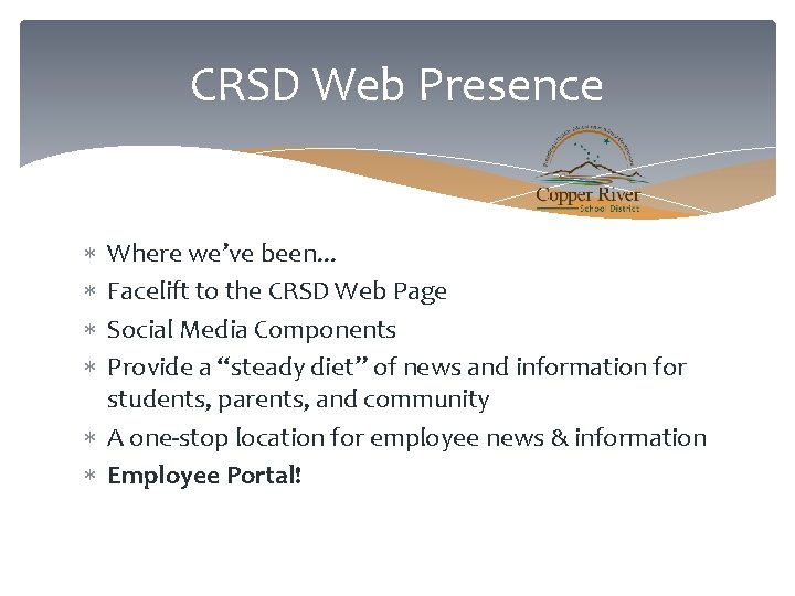 CRSD Web Presence Where we’ve been. . . Facelift to the CRSD Web Page