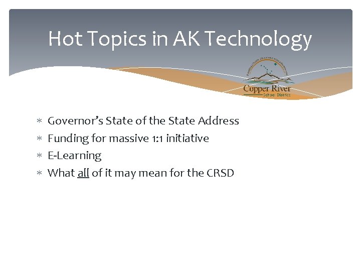 Hot Topics in AK Technology Governor’s State of the State Address Funding for massive