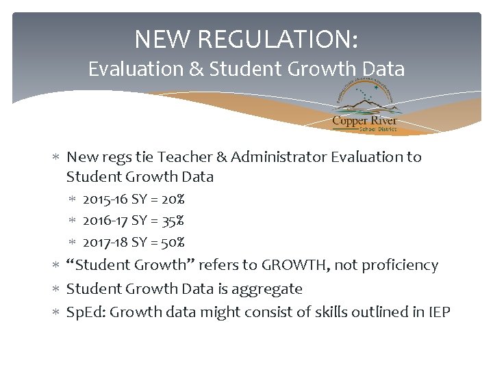 NEW REGULATION: Evaluation & Student Growth Data New regs tie Teacher & Administrator Evaluation
