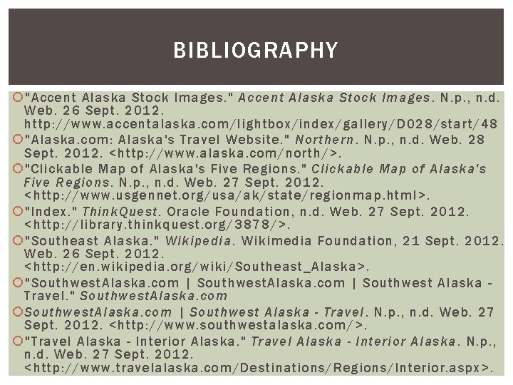 BIBLIOGRAPHY "Accent Alaska Stock Images. " Accent Alaska Stock Images. N. p. , n.