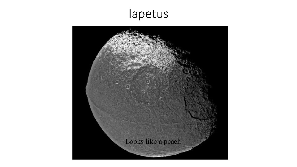 Iapetus Looks like a peach 