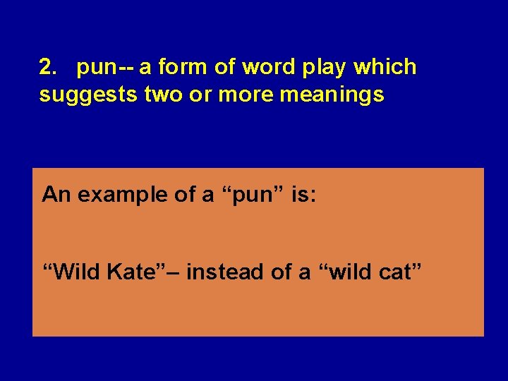 2. pun-- a form of word play which suggests two or more meanings An