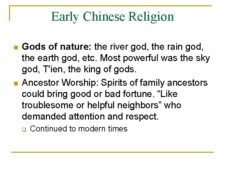 Early Chinese Religion n n Gods of nature: the river god, the rain god,