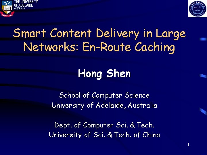 Smart Content Delivery in Large Networks: En-Route Caching Hong Shen School of Computer Science