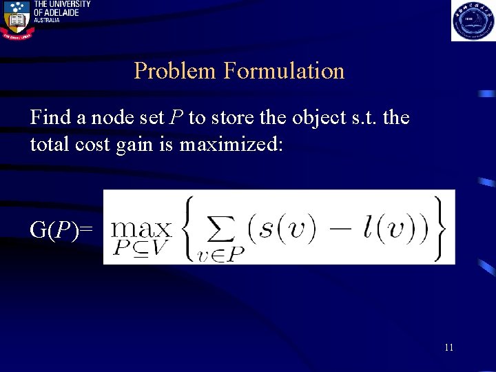 Problem Formulation Find a node set P to store the object s. t. the