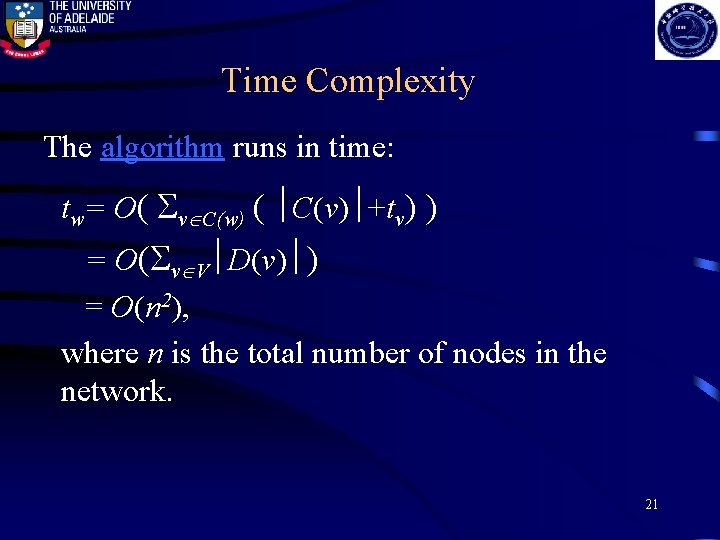 Time Complexity The algorithm runs in time: tw= O( v C(w) ( C(v) +tv)