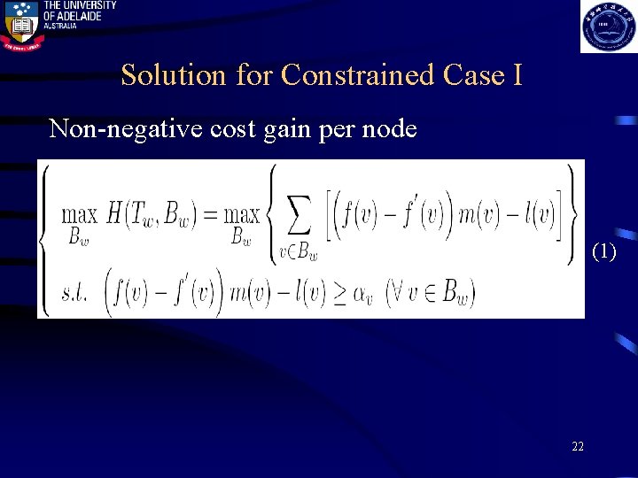 Solution for Constrained Case I Non-negative cost gain per node (1) 22 