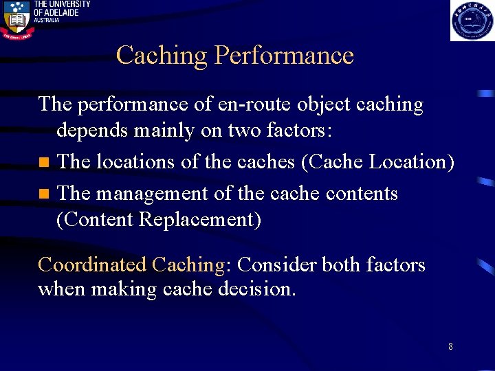 Caching Performance The performance of en-route object caching depends mainly on two factors: n