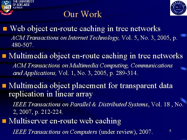 Our Work n Web object en-route caching in tree networks ACM Transactions on Internet