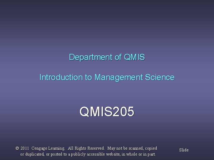 Department of QMIS Introduction to Management Science QMIS 205 © 2011 Cengage Learning. All