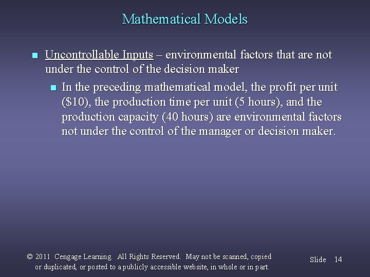 Mathematical Models n Uncontrollable Inputs – environmental factors that are not under the control