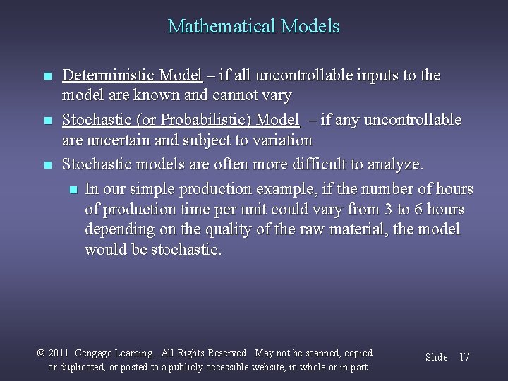 Mathematical Models n n n Deterministic Model – if all uncontrollable inputs to the