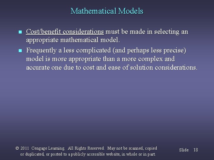 Mathematical Models n n Cost/benefit considerations must be made in selecting an appropriate mathematical