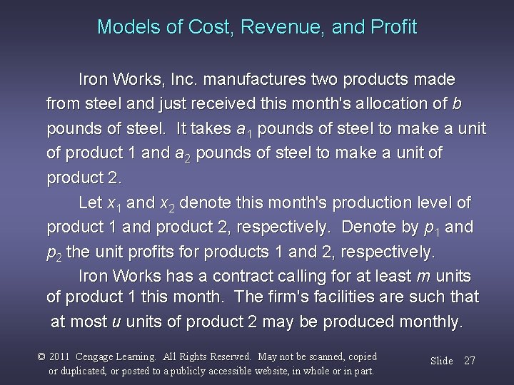 Models of Cost, Revenue, and Profit Iron Works, Inc. manufactures two products made from