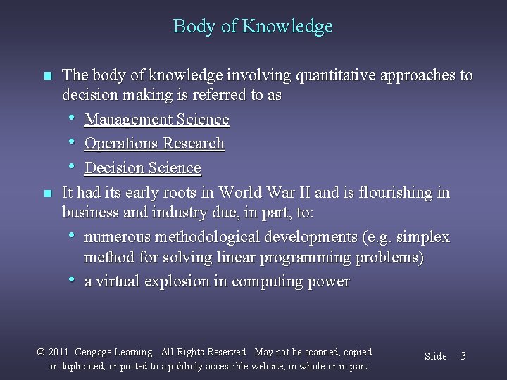 Body of Knowledge n n The body of knowledge involving quantitative approaches to decision