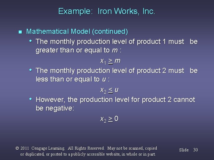 Example: Iron Works, Inc. n Mathematical Model (continued) • The monthly production level of