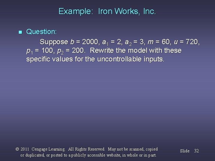 Example: Iron Works, Inc. n Question: Suppose b = 2000, a 1 = 2,