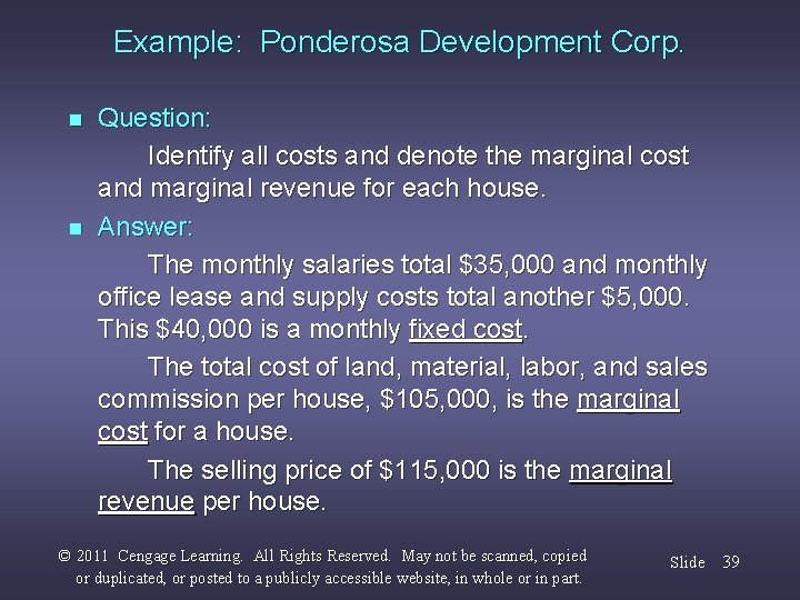 Example: Ponderosa Development Corp. n n Question: Identify all costs and denote the marginal