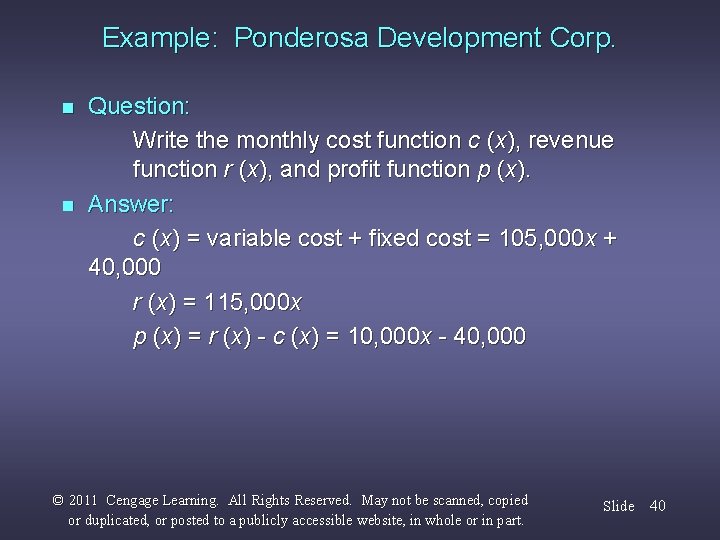 Example: Ponderosa Development Corp. n n Question: Write the monthly cost function c (x),
