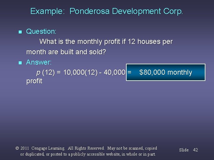 Example: Ponderosa Development Corp. n n Question: What is the monthly profit if 12