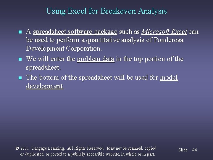 Using Excel for Breakeven Analysis n n n A spreadsheet software package such as