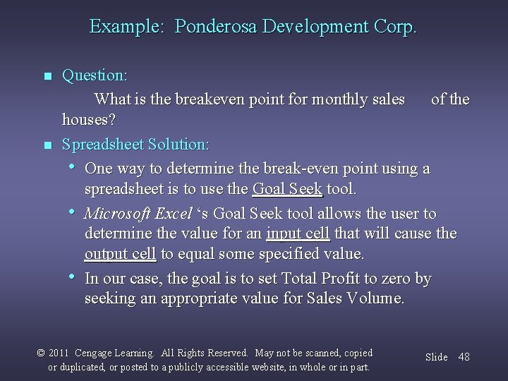 Example: Ponderosa Development Corp. n n Question: What is the breakeven point for monthly