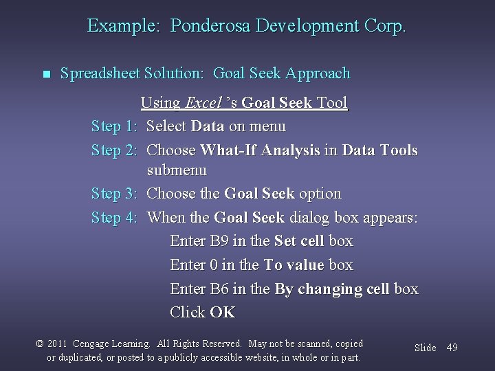 Example: Ponderosa Development Corp. n Spreadsheet Solution: Goal Seek Approach Using Excel ’s Goal
