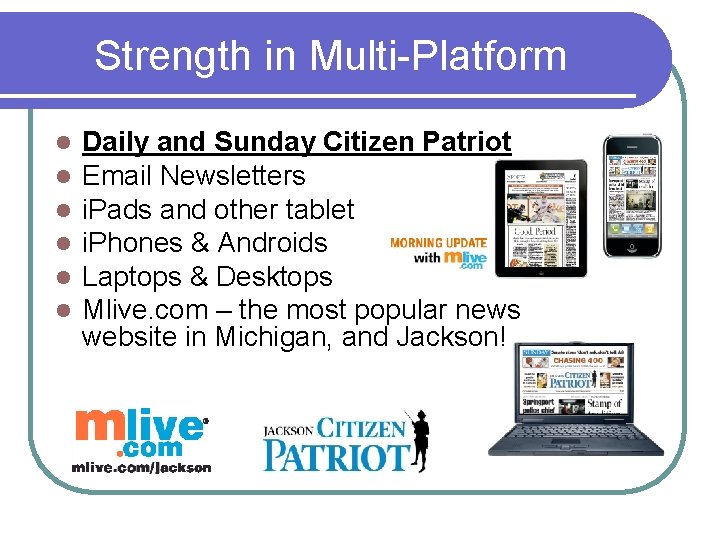 Strength in Multi-Platform l l l Daily and Sunday Citizen Patriot Email Newsletters i. Strength in Multi-Platform l l l Daily and Sunday Citizen Patriot Email Newsletters i.