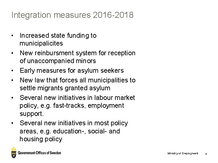 Integration measures 2016 -2018 • Increased state funding to municipalicites • New reinbursment system