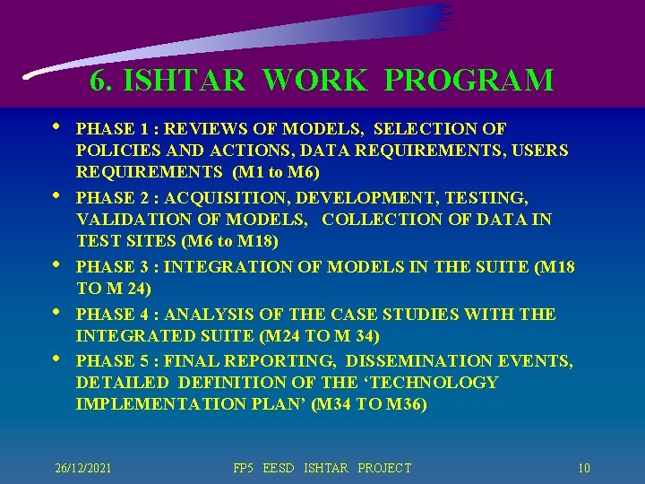 6. ISHTAR WORK PROGRAM • • • PHASE 1 : REVIEWS OF MODELS, SELECTION