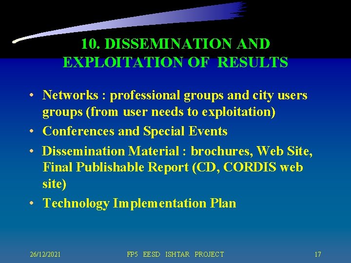 10. DISSEMINATION AND EXPLOITATION OF RESULTS • Networks : professional groups and city users