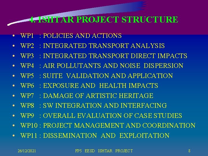 4. ISHTAR PROJECT STRUCTURE • • • WP 1 : POLICIES AND ACTIONS WP