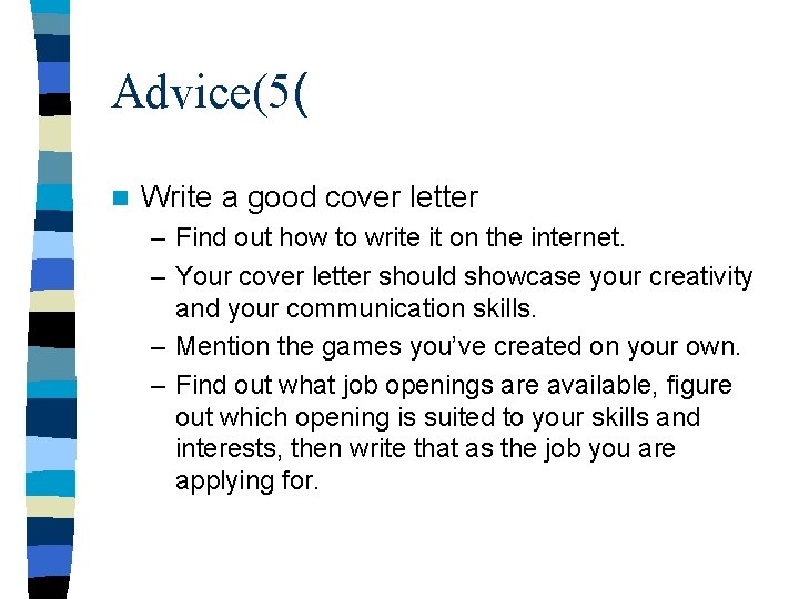 Advice(5( n Write a good cover letter – Find out how to write it