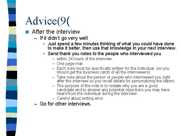 Advice(9( n After the interview – If it didn’t go very well • Just Advice(9( n After the interview – If it didn’t go very well • Just