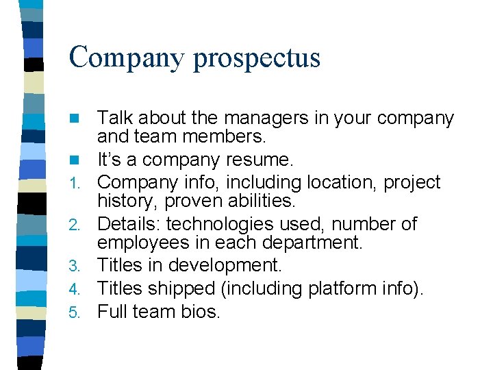 Company prospectus n n 1. 2. 3. 4. 5. Talk about the managers in