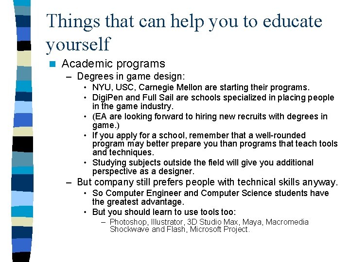 Things that can help you to educate yourself n Academic programs – Degrees in