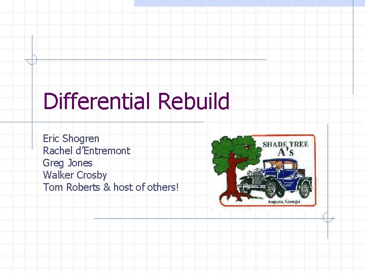 Differential Rebuild Eric Shogren Rachel d’Entremont Greg Jones Walker Crosby Tom Roberts & host