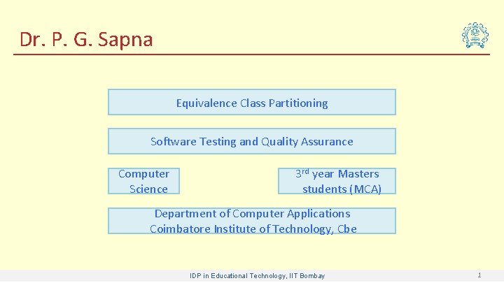 Dr. P. G. Sapna Equivalence Class Partitioning Software Testing and Quality Assurance Computer Science