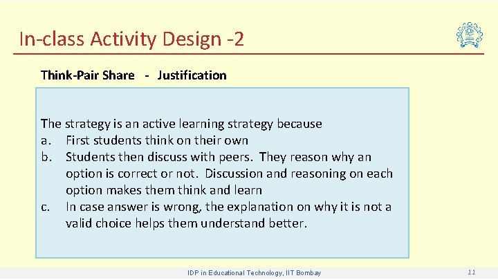 In-class Activity Design -2 Think-Pair Share - Justification The strategy is an active learning