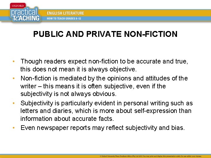 PUBLIC AND PRIVATE NON-FICTION • Though readers expect non-fiction to be accurate and true,