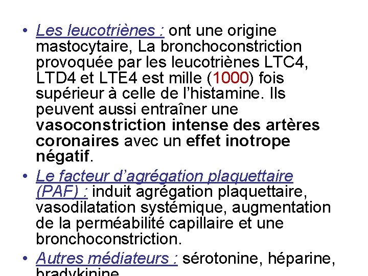  • Les leucotriènes : ont une origine mastocytaire, La bronchoconstriction provoquée par les