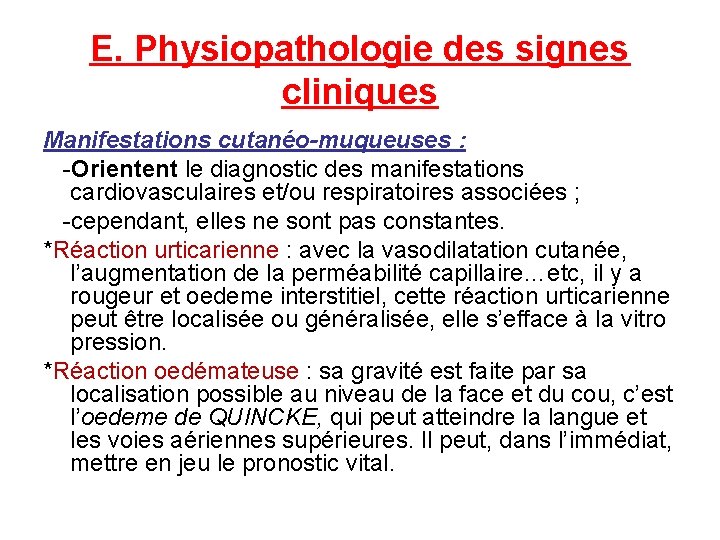 E. Physiopathologie des signes cliniques Manifestations cutanéo-muqueuses : -Orientent le diagnostic des manifestations cardiovasculaires