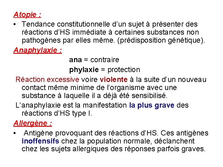 Atopie : • Tendance constitutionnelle d’un sujet à présenter des réactions d’HS immédiate à