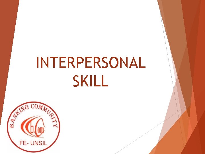 INTERPERSONAL SKILL 