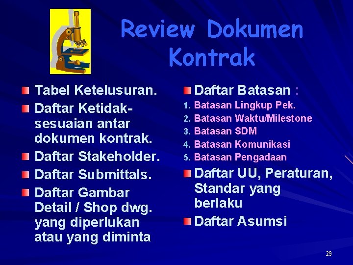 Review Dokumen Kontrak Tabel Ketelusuran. Daftar Ketidaksesuaian antar dokumen kontrak. Daftar Stakeholder. Daftar Submittals.