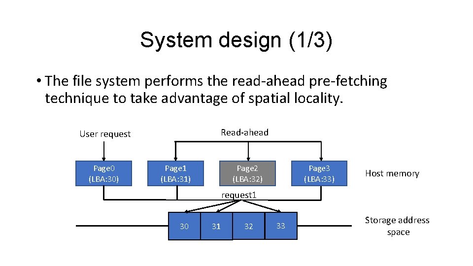 System design (1/3) • The file system performs the read-ahead pre-fetching technique to take