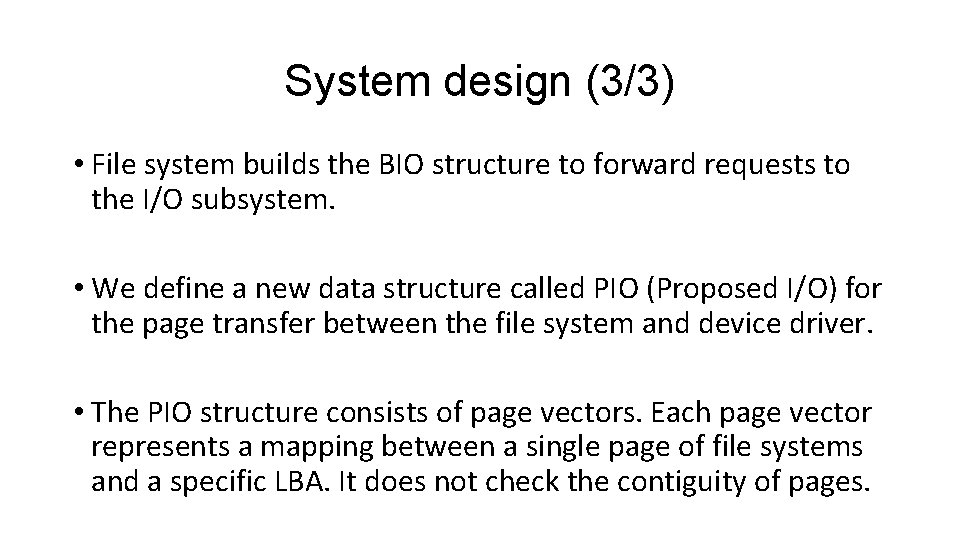 System design (3/3) • File system builds the BIO structure to forward requests to